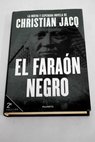 El faran negro / Christian Jacq