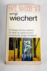 El bosque de los muertos El cisne no canta al morir La moza Jurgen Dosckocil / Ernst Wiechert