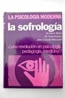 La sofrologa una revolucin en psicologa pedagoga y medicina / Henri Boon