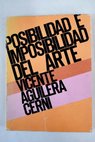 Posibilidad e imposibilidad del arte comentarios en el tiempo / Vicente Aguilera Cerni