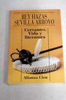 Cervantes vida y literatura / Antonio Rey Hazas