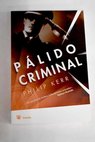 Plido criminal / Philip Kerr
