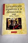 La transicin espaola a la democracia / Javier Tusell