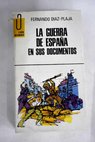 La guerra de Espaa en sus documentos / Fernando Daz Plaja