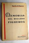 Memorias del recluso Figueroa / Agustín de Figueroa