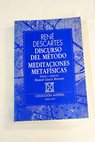 Discurso del mtodo Meditaciones metafsicas / Ren Descartes