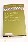 Guerra De Las Galias Guerra Civil / Cayo Julio César