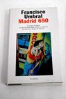 Madrid 650 / Francisco Umbral