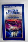 Historia del futuro tomo I / Robert A Heinlein