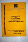 Formulario de elasticidad y tablas de perfiles laminados / Luis Ortiz Berrocal