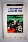Shakespeare nunca lo hizo / Charles Bukowski
