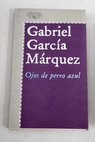 Ojos de perro azul / Gabriel García Márquez