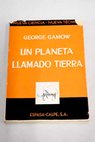 Un planeta llamado Tierra / George Gamow