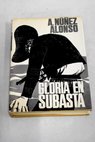 Gloria en subasta / Alejandro Nez Alonso