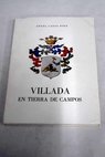 Villada en Tierra de Campos historia economía y costumbres / Angel Casas Diez