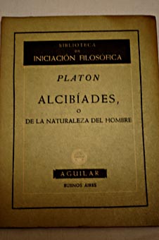 Alcibiades o de la naturaleza del hombre / Platn