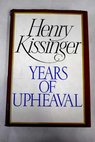 Years of upheaval / Henry Kissinger