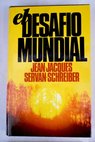 El desafo mundial / Jean Jacques Servan Schreiber