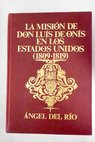 La misin de don Luis de Ons en los Estados Unidos 1809 1819 / ngel del Ro