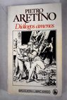 Diálogos amenos / Pietro Aretino