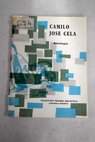 Camilo Jos Cela antologa / Camilo Jos Cela