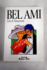 Bel Ami / Guy de Maupassant
