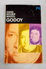Godoy el primer dictador de nuestro tiempo / Hans Roger Madol