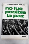 No fue posible la paz / José María Gil Robles