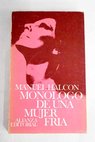 Monlogo de una mujer fra / Manuel Halcn