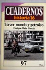 Cuadernos Historia 16 serie 1985 n 97 Tercer mundo y petrleo / Enrique Ruiz Garca