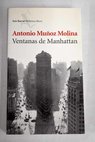 Ventanas de Manhattan / Antonio Muoz Molina