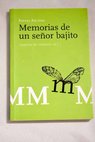 Memorias de un seor bajito / Rafael Azcona