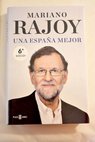 Una España mejor / Mariano Rajoy