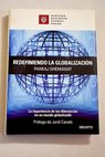 Redefiniendo la globalización la importancia de las diferencias en un mundo globalizado / Pankaj Ghemawat