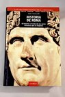Historia de Roma el imperio a través de los seres humanos que lo forjaron / Indro Montanelli