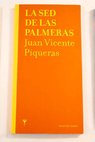 La sed de las palmeras / Juan Vicente Piqueras