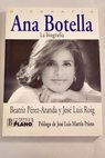Ana Botella la biografía / Beatriz Pérez Aranda