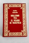 Guillermo Tell El vicario de Wakefield / Friedrich Schiller