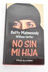 No sin mi hija / Betty Mahmoody