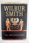 El hechicero / Wilbur Smith