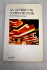 La condición postmoderna informe sobre el saber / Jean Francois Lyotard