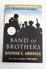 Band of brothers / Stephen E Ambrose