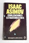 Civilizaciones extraterrestres / Isaac Asimov