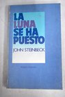 La luna se ha puesto / John Steinbeck