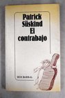 El contrabajo / Patrick Suskind