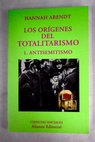 Los orgenes del totalitarismo tomo I / Hannah Arendt