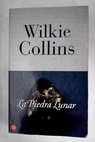 La piedra lunar / Wilkie Collins