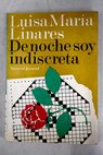 De noche soy indiscreta / Luisa María Linares