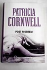 Post mortem / Patricia Cornwell
