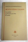 Novelas contemporneas Tomo I La sombra La Fontana de Oro El audaz / Benito Prez Galds